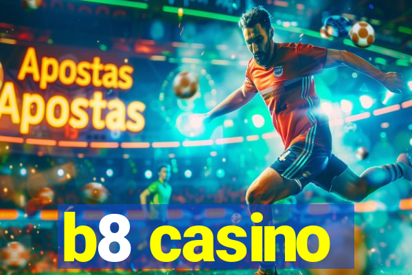 b8 casino